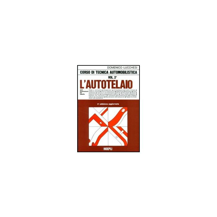 Corso Di Tecnica Automobilistica. Per Gli Ist. Tecnici E Per Gli Ist. Professionali. Vol. 2: L'autotelaio. Corso Di Tecnica Automobilistica. Per Gli Ist. Tecnici E Per Gli Ist. Professionali. Vol. 2: L'autotelaio.