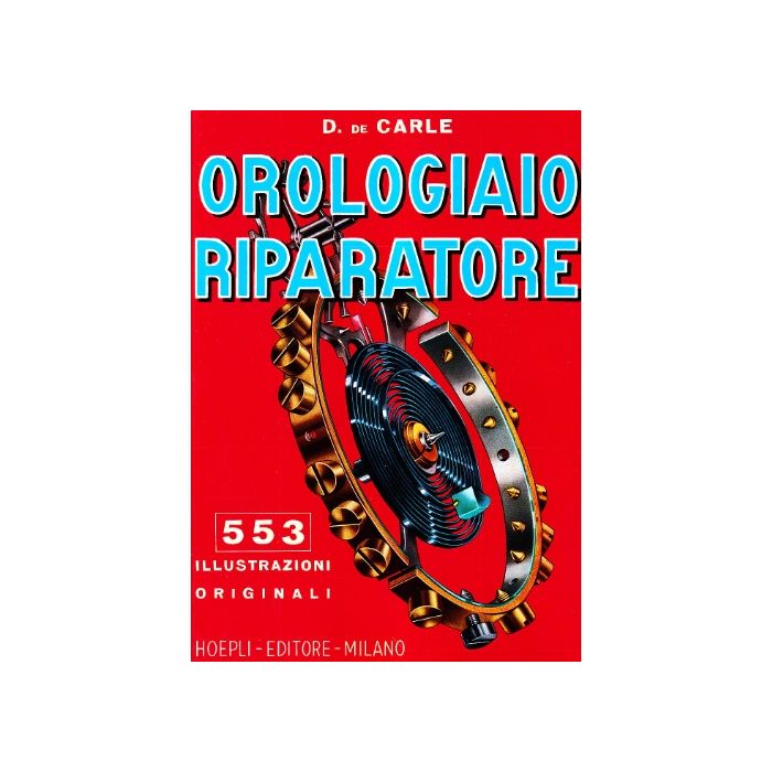 Orologiaio Riparatore. Tecnica E Pratica