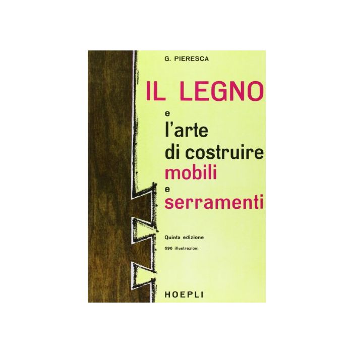 Il Legno E L'arte Di Costruire Mobili E Serramenti 