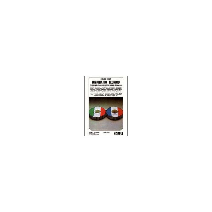 Dizionario Tecnico Francese-italiano E Italiano-francese