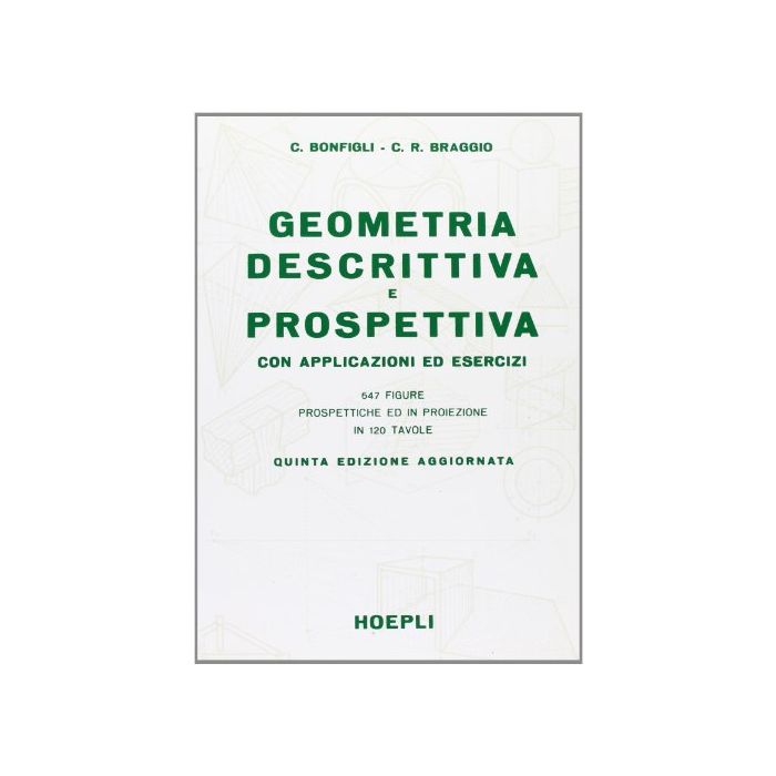 Geometria Descrittiva E Prospettiva Con Applicazioni Ed Esercizi