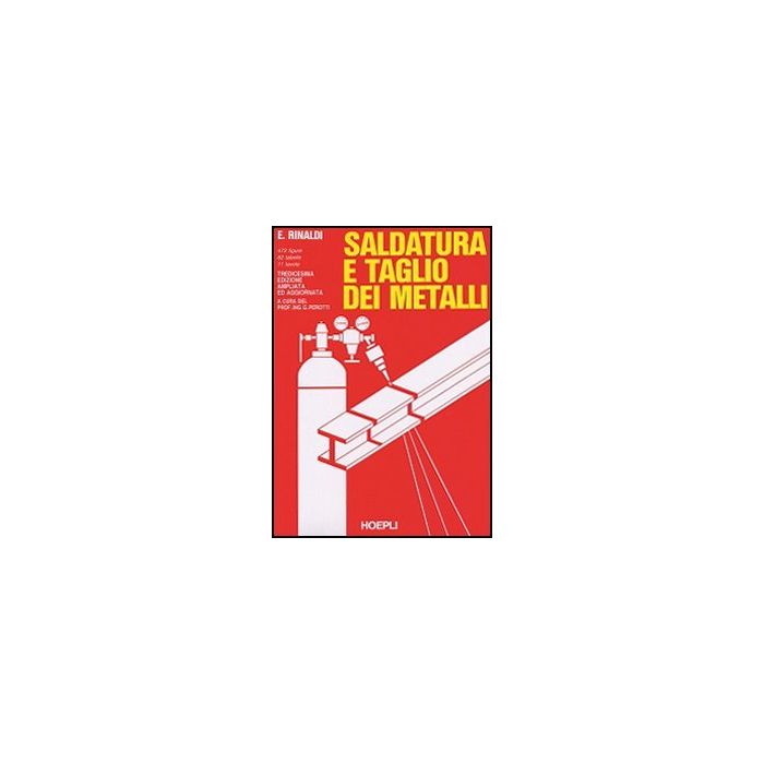 Saldatura E Taglio Dei Metalli. Per Gli Ist. Tecnici E Per Gli Ist. Professionali