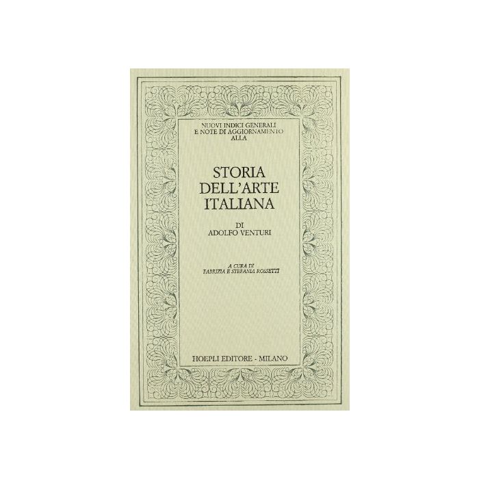 Nuovi Indici Generali E Note Di Aggiornamento Alla Storia Dell'arte Italiana Di  Adolfo Venturi Nuovi Indici Generali E Note Di Aggiornamento Alla Storia Dell'arte Italiana Di  Adolfo Venturi
