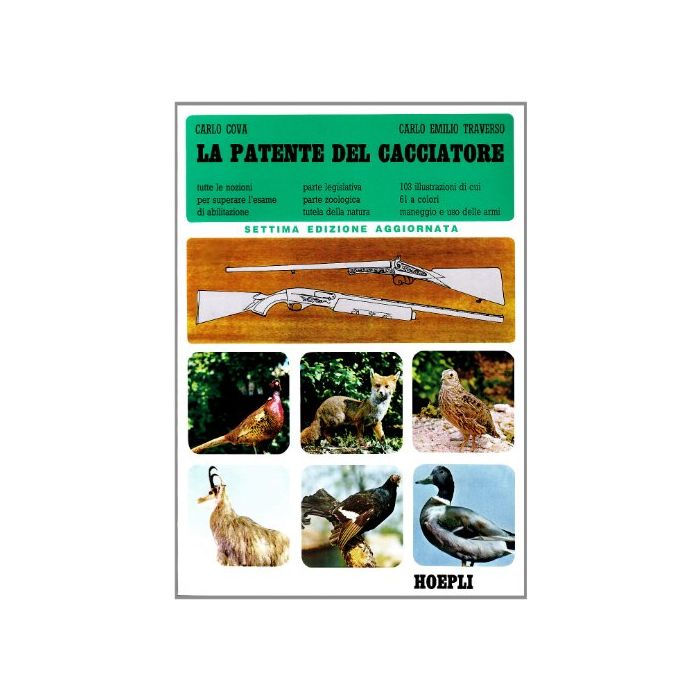 La Patente Del Cacciatore. Tutte Le Nozioni Per Superare L'esame 