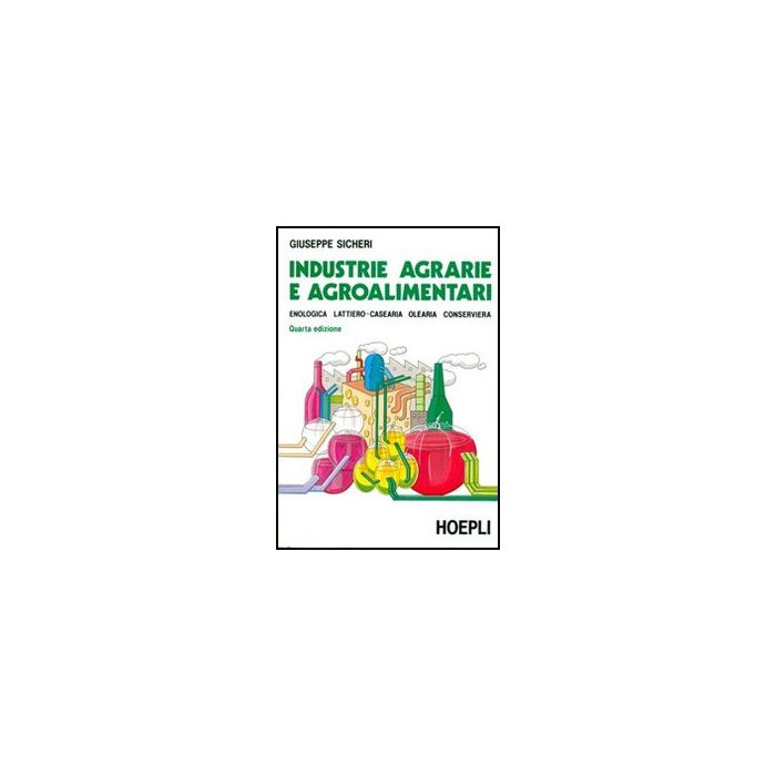 Industrie Agrarie E Agroalimentari. Per Gli Ist. Tecnici E Per Gli Ist. Professi Professionali Industrie Agrarie E Agroalimentari. Per Gli Ist. Tecnici E Per Gli Ist. Professi Professionali