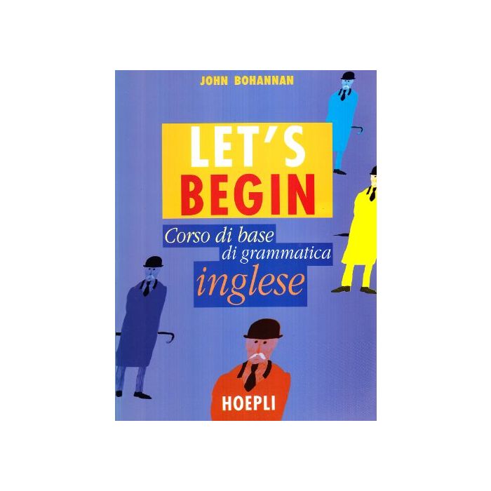 Let's Begin. Corso Di Base Di Grammatica Inglese