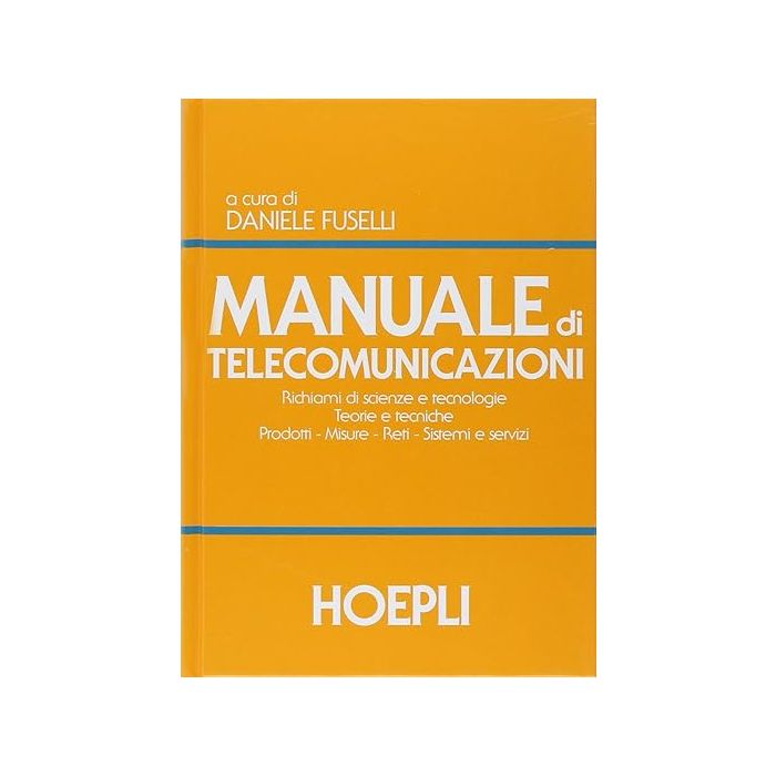 Manuale Di Telecomunicazioni hoepli daniele fuselli Per Le Scuole Superiori