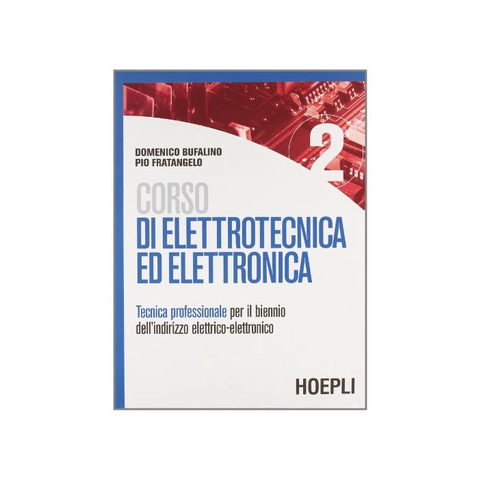 Corso Di Elettrotecnica Ed Elettronica. Per Le Scuole Superiori