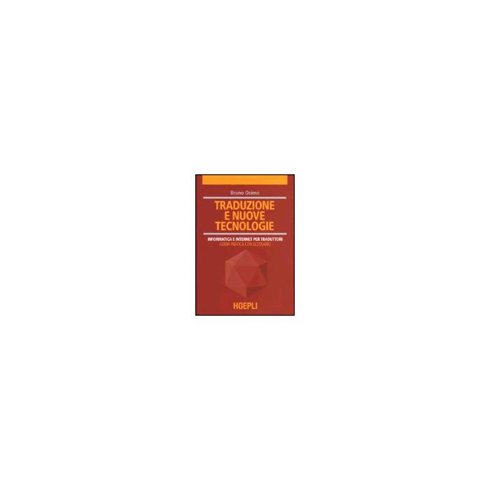 Traduzione E Nuove Tecnologie. Informatica E Internet Per Traduttori Traduzione E Nuove Tecnologie. Informatica E Internet Per Traduttori