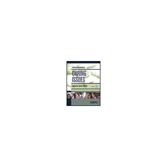 Caring Issues. English For Social Services. Per Le Scuole Superiori Caring Issues. English For Social Services. Per Le Scuole Superiori