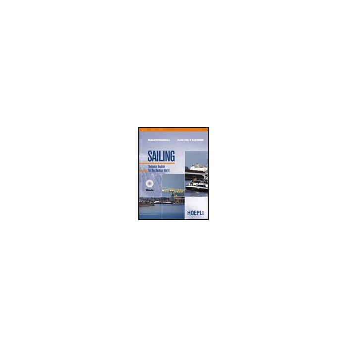 Sailing. Per Le Scuole Superiori