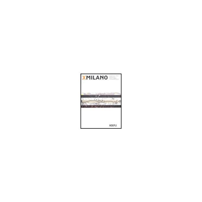 X Milano. Ediz. Italiana E Inglese X Milano. Ediz. Italiana E Inglese