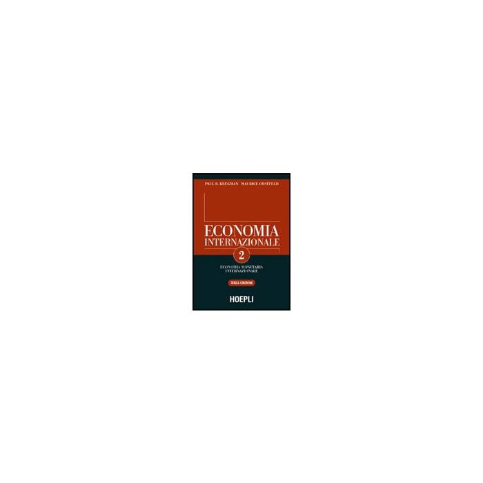 Economia Internazionale. Vol. 2: Economia Monetaria Internazionale. Economia Monetaria Internazionale