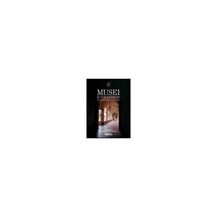 Musei E Collezioni Dell'universita' Di Pavia