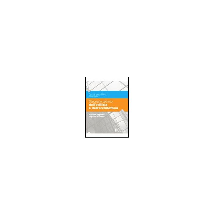Dizionario Tecnico Dell'edilizia E Dell'architettura. Italiano-inglese, Inglese- Inglese-italiano