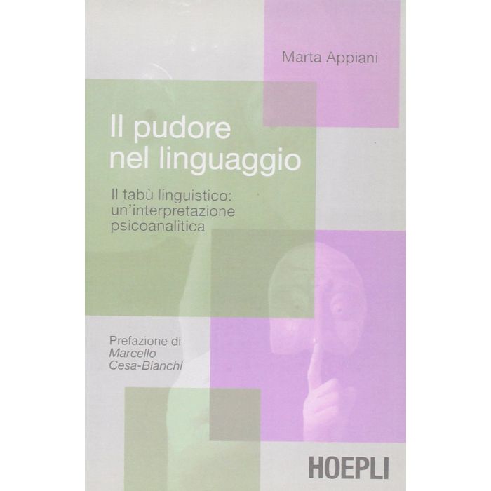 Il Pudore Nel Linguaggio. Il Tabu' Linguistico: Un'interpretazione Psicoanalitica Il Pudore Nel Linguaggio. Il Tabu' Linguistico: Un'interpretazione Psicoanalitica