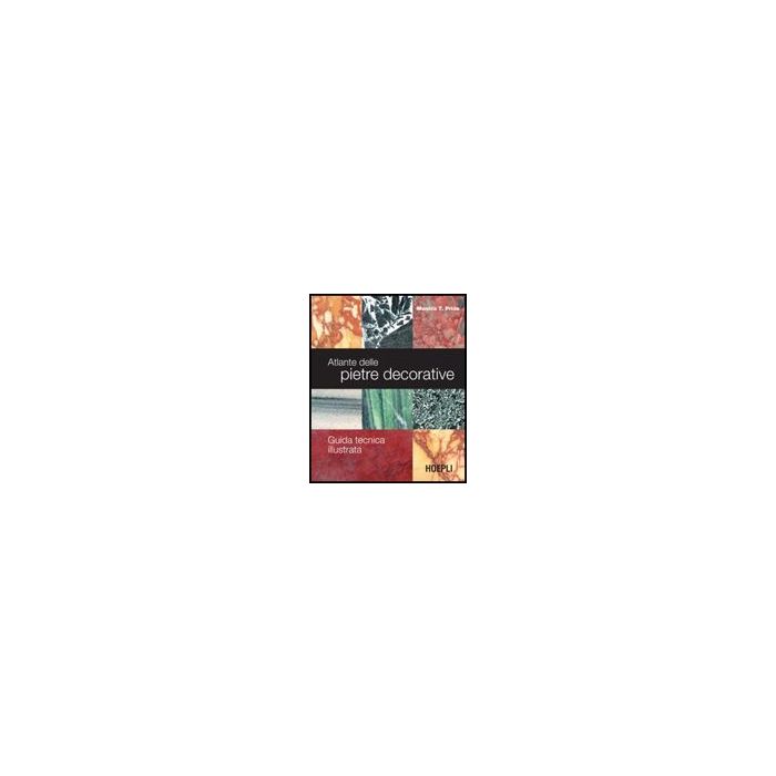 Atlante Delle Pietre Decorative. Guida Tecnica Illustrata