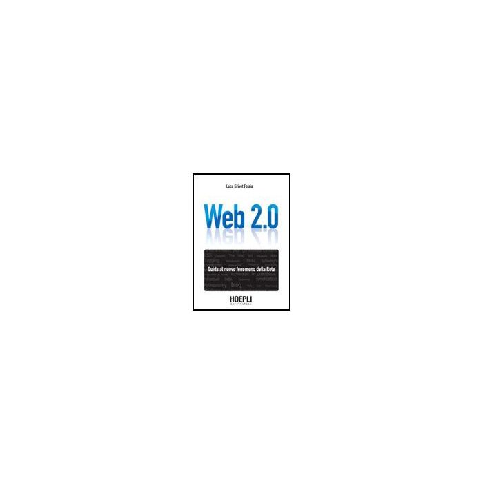 Web 2.0. Guida Al Nuovo Fenomeno Della Rete