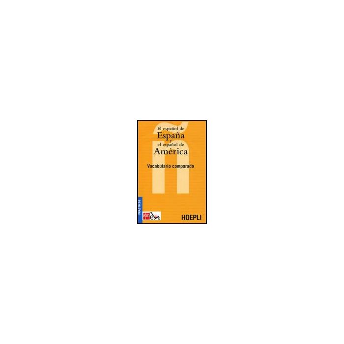 El Espanol De Espana Y El Espanol De America. Vocabulario Comparado