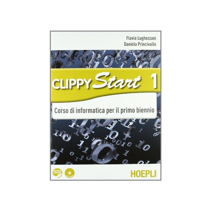 Clippy Start. Informatica. Vol. 1-2. Con Espansione Online. Per Le Scuole  Superiori. Con Cd-rom
