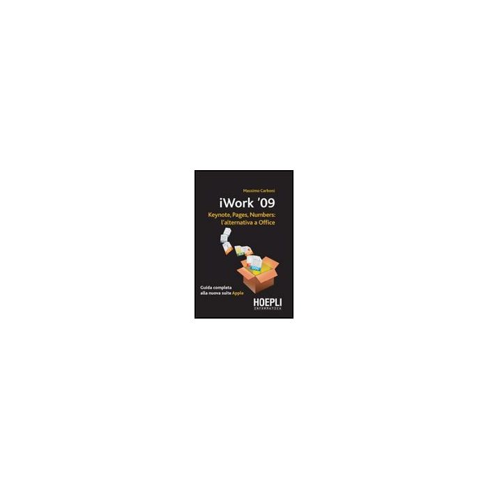 Iwork 2009. Keynote, Pages, Numbers: L'alternativa A Office Iwork 2009. Keynote, Pages, Numbers: L'alternativa A Office