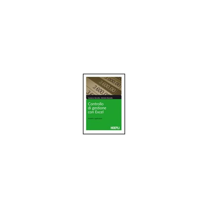 Controllo Di Gestione Con Excel. Modelli E Applicazioni Controllo Di Gestione Con Excel. Modelli E Applicazioni