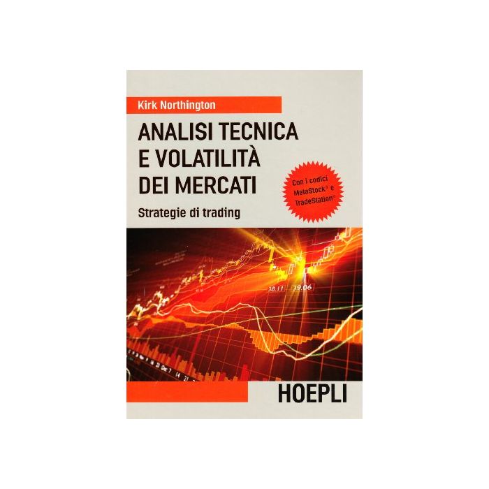 Analisi Tecnica E Volatilita' Dei Mercati. Strategie Di Trading Analisi Tecnica E Volatilita' Dei Mercati. Strategie Di Trading