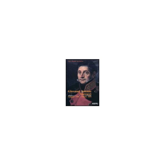 Giovanni Antonio Marcacci. Locarno 1769-milano 1854 Giovanni Antonio Marcacci. Locarno 1769-milano 1854