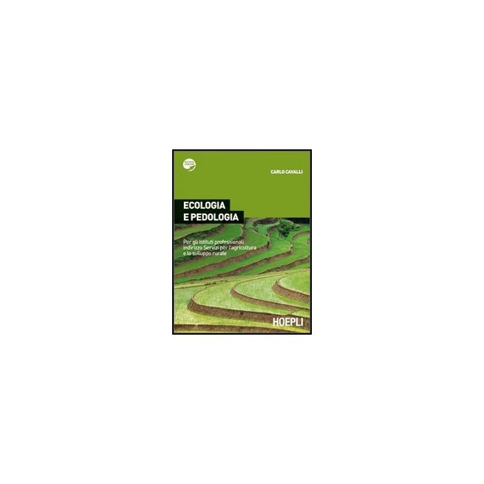 Ecologia E Pedologia. Con Espansione Online. Per Gli Ist. Professionali Per  L'agricoltura
