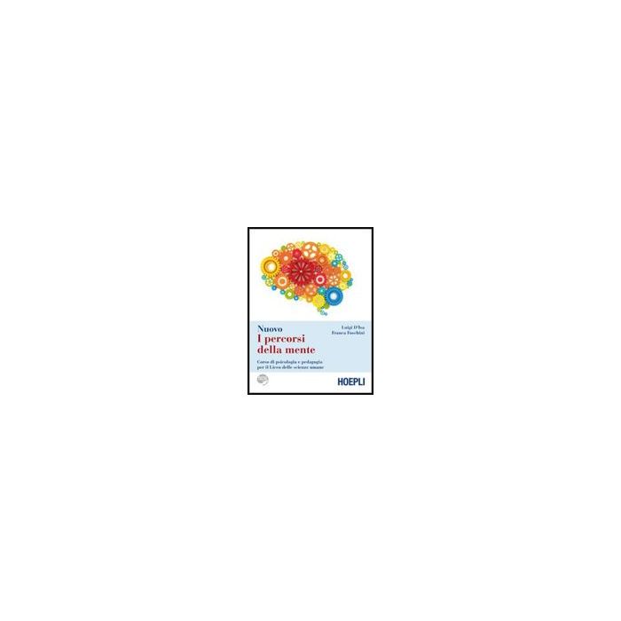 Nuovo I Percorsi Della Mente. Elementi Di Psicologia, Sociologia E Statistica Nuovo I Percorsi Della Mente. Elementi Di Psicologia, Sociologia E Statistica