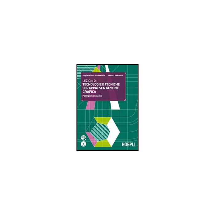 Lezioni Di Tecnologie E Tecniche Di Rappresentazione Grafica. Con Espansione Online. Per Il Primo Biennio Degli Ist. Tecnici E Professionali. Con Cd-rom Lezioni Di Tecnologie E Tecniche Di Rappresentazione Grafica. Con Espansione Online. Per Il Primo Biennio Degli Ist. Tecnici E Professionali. Con Cd-rom