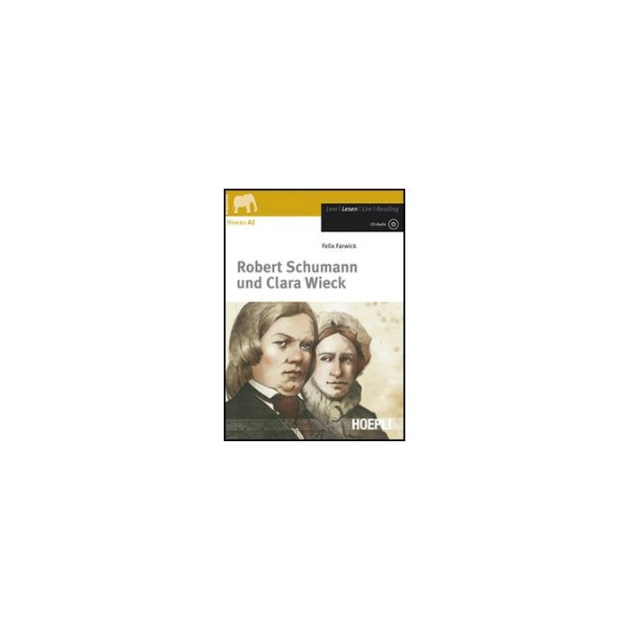 Robert Schumann Und Clara Wieck. Con Espansione Online. Con Cd Audio