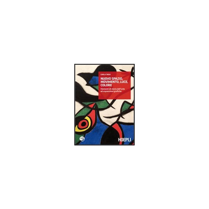Nuovo Spazio, Movimento, Luce, Colore. Elementi Di Storia Dell'arte Edespresioni Grafiche. Con Espansione Online. Per Gli Ist. Professionali Per I Servizi Commerciali