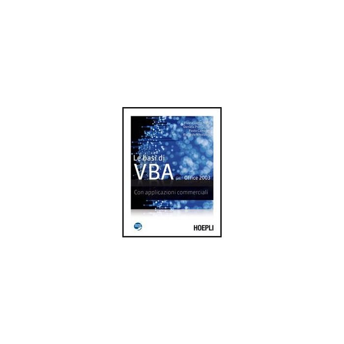 Basi Di Vba Per Office 2003. Con Applicazioni Commerciali. Con Espansione Online Per Gli Ist. Tecnici Basi Di Vba Per Office 2003. Con Applicazioni Commerciali. Con Espansione Online Per Gli Ist. Tecnici