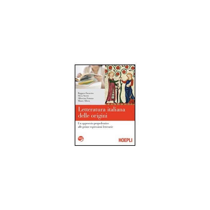 Letteratura Italiana Delle Origini. Con Espansione Online. Per Le Scuole  Superiori