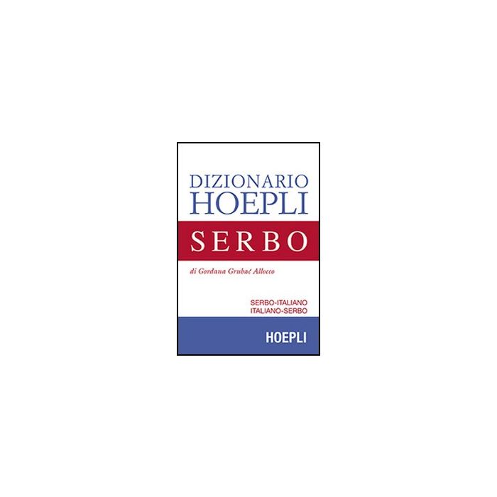 Dizionario Di Serbo. Serbo-italiano, Italiano-serbo Dizionario Di Serbo. Serbo-italiano, Italiano-serbo