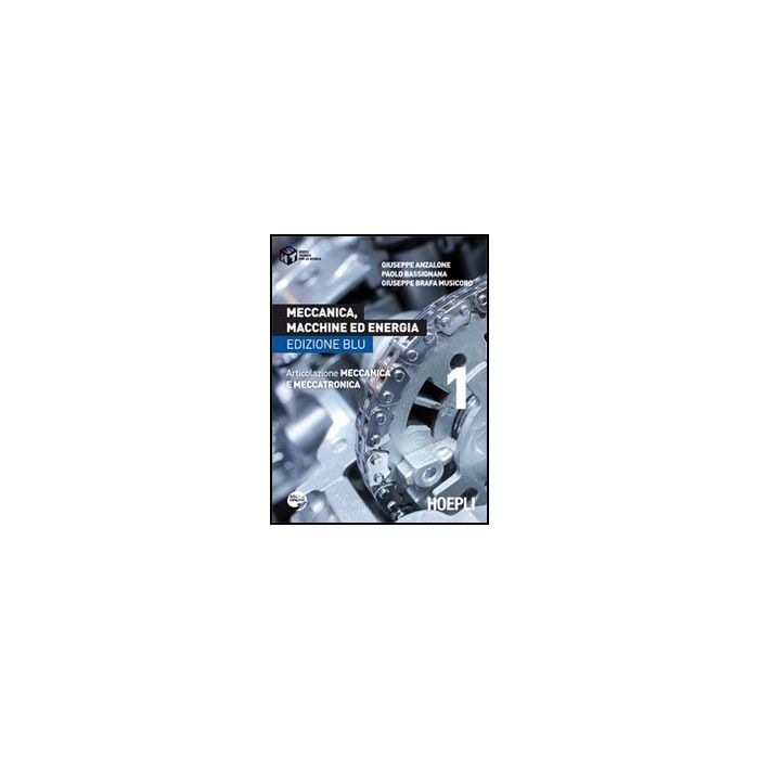Meccanica, Macchine Ed Energia. Articolazione Meccanica E Meccatronica. Ediz. Blu. Per Le Scuole Superiori