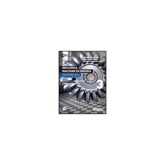 Meccanica, Macchine Ed Energia. Articolazione Meccanica E Meccatronica. Ediz. Blu. Per Le Scuole Superiori Meccanica, Macchine Ed Energia. Articolazione Meccanica E Meccatronica. Ediz. Blu. Per Le Scuole Superiori