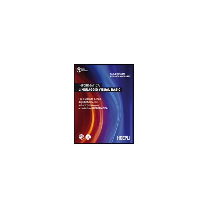 Informatica Linguaggio Visula Basic. Per Il Biennio Degli Istituti Tecnici. Con Cd-rom Informatica Linguaggio Visula Basic. Per Il Biennio Degli Istituti Tecnici. Con Cd-rom
