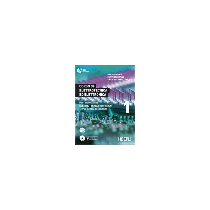 Corso Di Elettrotecnica Ed Elettronica. Per L'articolazione Elettronica Degli Istituti Tecnici Settore Tecnologico