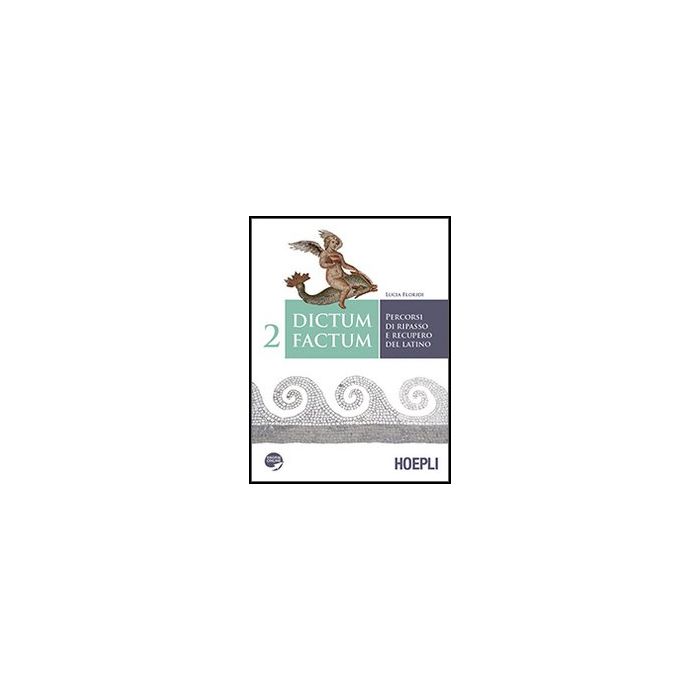 Dictum Factum. Percorsi Di Ripasso E Recupero Del Latino. Con Espansione Online. Per I Licei E Gli Ist. Magistrali Dictum Factum. Percorsi Di Ripasso E Recupero Del Latino. Con Espansione Online. Per I Licei E Gli Ist. Magistrali