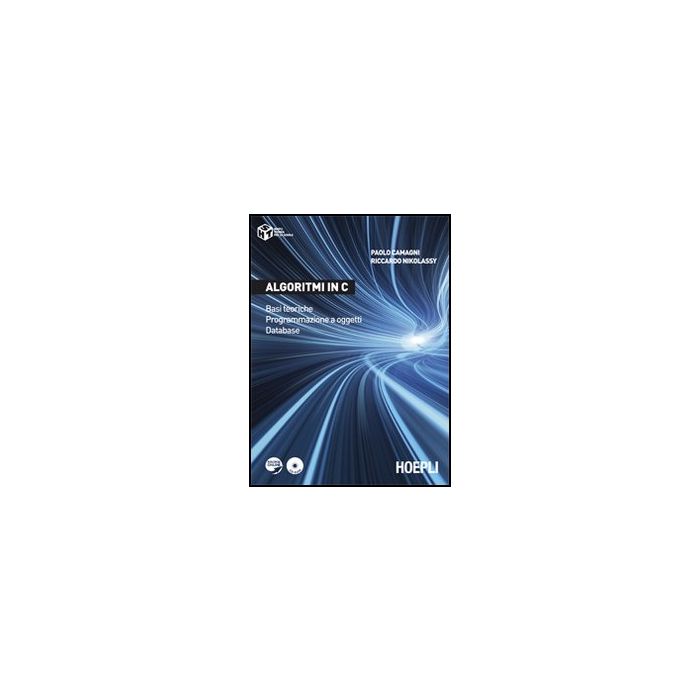 Algoritmi In C. Basi Teoriche. Programmazione A Oggetti. Database