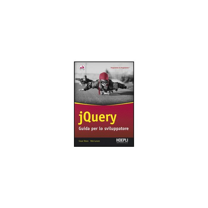Jquery. Guida Per Lo Sviluppatore