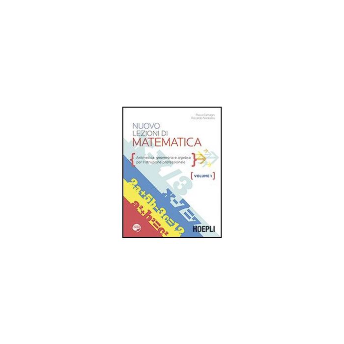 Nuovo Lezioni Di Matematica. Per Gli Ist. Professionali Aritmetica, Geometria E Algebra Nuovo Lezioni Di Matematica. Per Gli Ist. Professionali Aritmetica, Geometria E Algebra