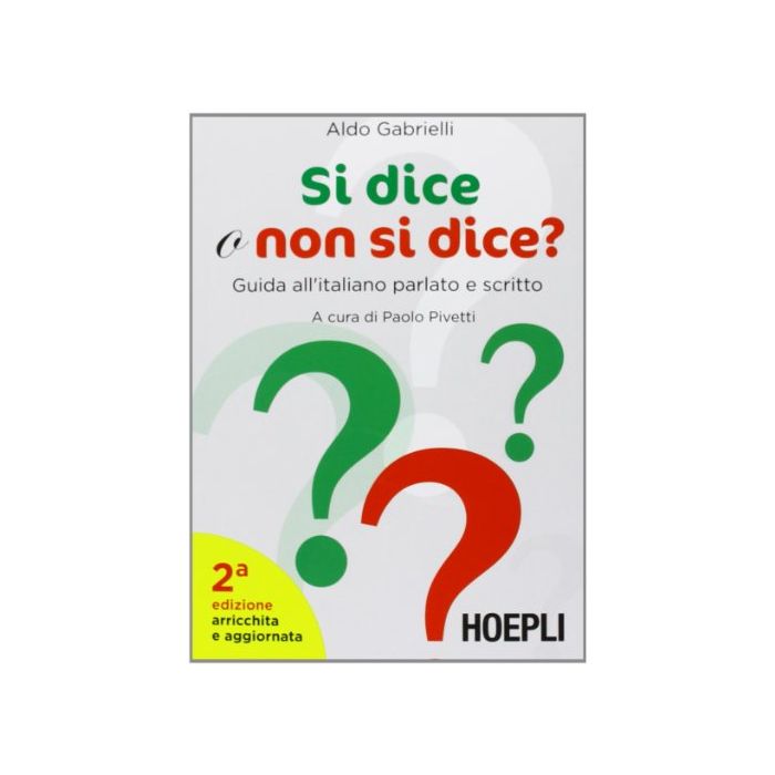 Si Dice O Non Si Dice? Guida All'italiano Parlato E Scritto Si Dice O Non Si Dice? Guida All'italiano Parlato E Scritto