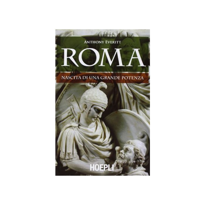 Roma. Nascita Di Una Grande Potenza Roma. Nascita Di Una Grande Potenza