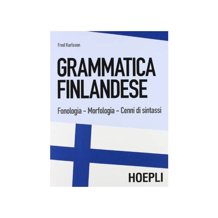 Grammatica Finlandese. Fonologia. Morfologia. Cenni Di Sintassi
