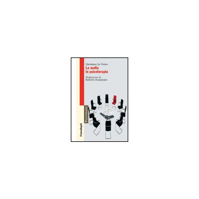 La Mafia In Psicoterapia  - Lo Verso Girolamo - Franco Angeli - 9788820416270