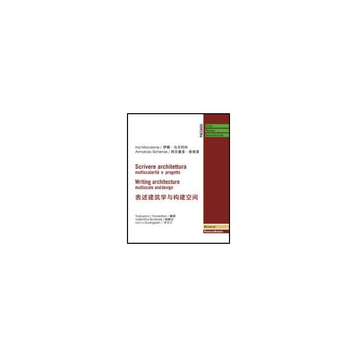 Scrivere Architettura. Multiscalarita' E Progetto - Macaione Ina; Sichenze Armando - Franco Angeli - 9788820431280
