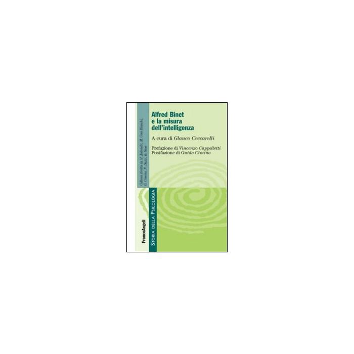 Alfred Binet E La Misura Dell'intelligenza - Ceccarelli G.  - Franco Angeli - 9788820443443